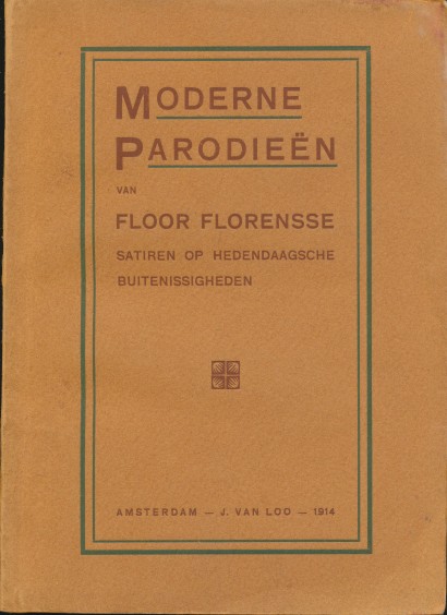 Florensse, Floor /  pseud. van A.J.E. van den Bogaert - Moderne parodieën. Satiren op hedendaagsche buitenissigheden.