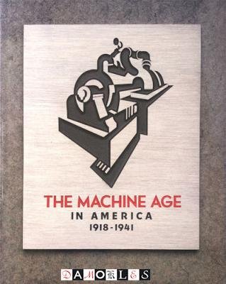 Richard Guy Wilson, Dianne H. Pilgrim, Dickran Tashjian - The Machine Age in America 1918 - 1941