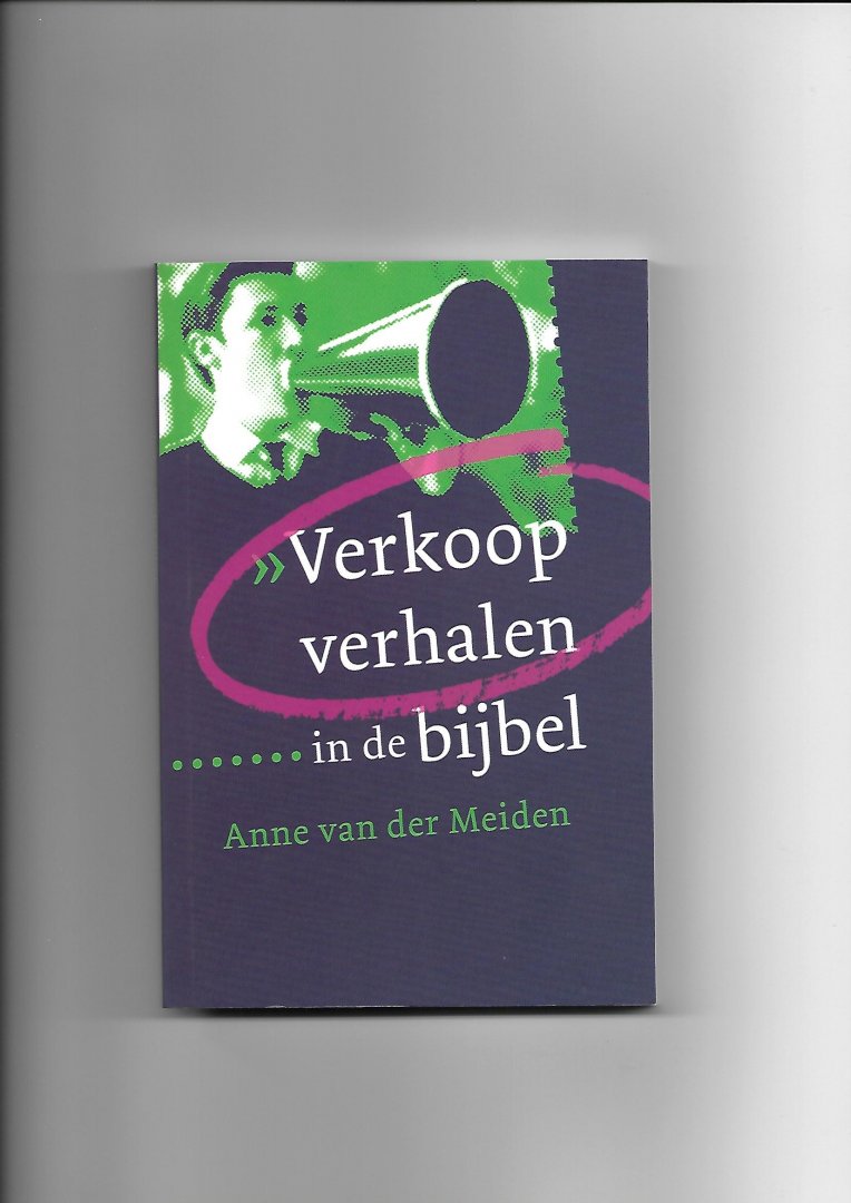 Meiden, Anne van der - Verkoopverhalen in de bijbel