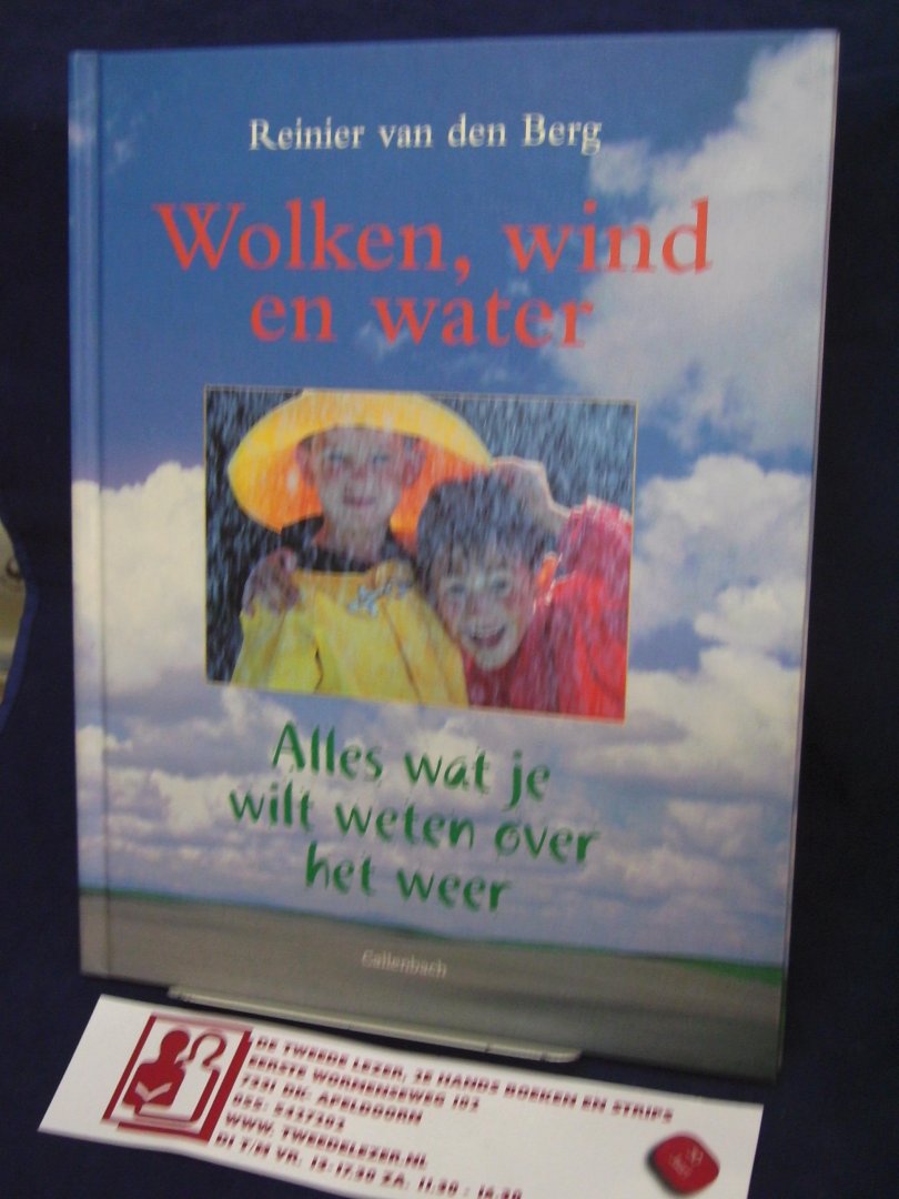 Berg, Reinier van den - Wolken, wind en water / alles wat je wilt weten over het weer