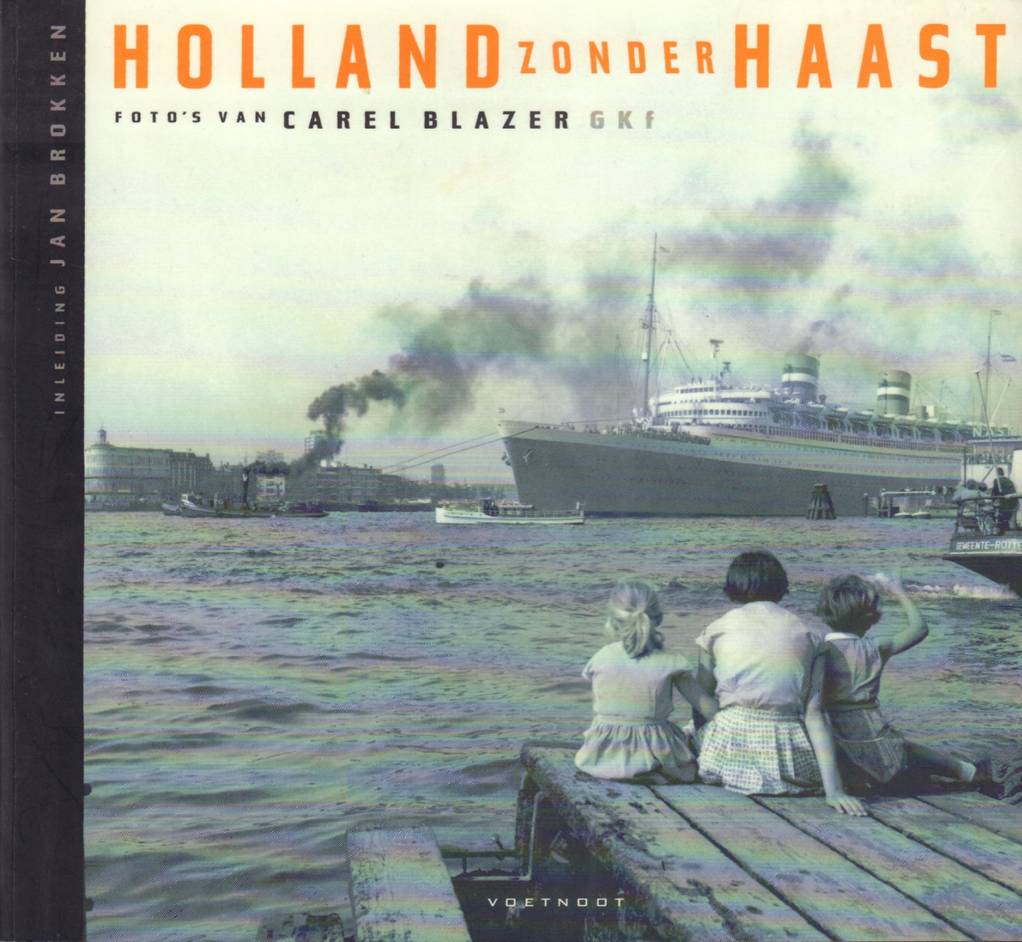 Blazer, Carel - Holland zonder Haast, Foto's van Carel Blazer (met een inleiding van Jan Brokken), 75 pag. softcover, gave staat