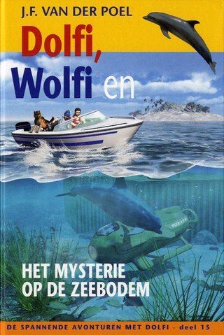Poel, JF van der - Dolfi, Wolfi (15) en het mysterie op de zeebodem