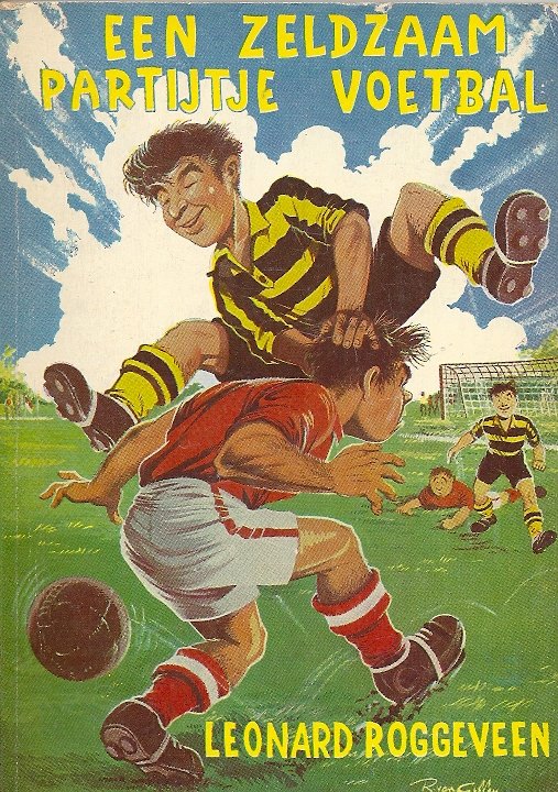 LEONARD ROGGEVEEN - Een zeldzaam partijtje voetbal -Of het gezelschap Vierhout