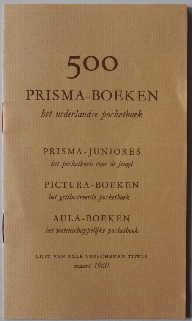  - 500 Prisma-boeken het Nederlandse pocketboek Lijst van alle verschenen titels maart 1960