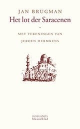 Het lot der Saracenen: De Islam & Het Westen. Met tekeningen van Jeroen Hermkens