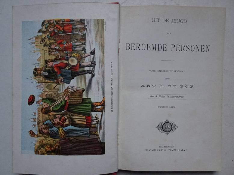 Rop, Ant. L. de - Uit de jeugd van Beroemde Personen, voor jongelieden bewerkt.
