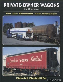 Ratcliffe, David - Private Owner Wagons in Colour for the Modeller and Historian