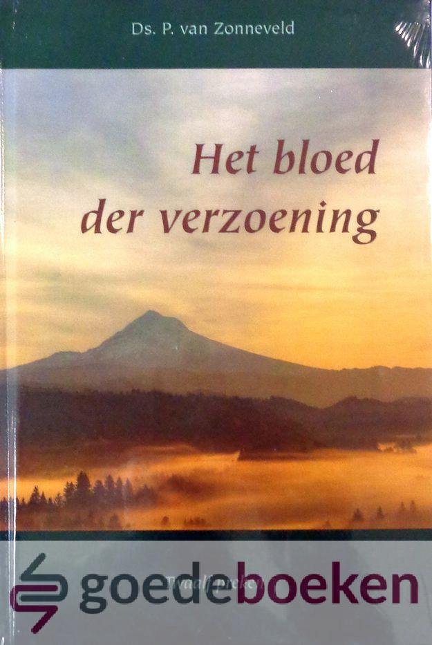 Zonneveld, Ds. P. van - Het bloed der verzoening *nieuw* --- Twaalf preken