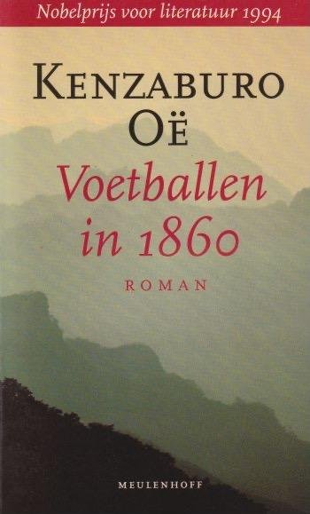 Ōe, Kenzaburo - Voetballen in 1860: Roman