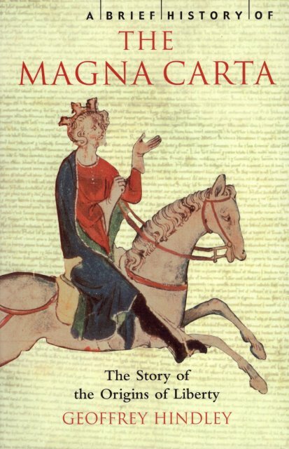 Hindley, Geoffrey. - A brief history of the Magna Carta : the story of the origins of liberty.