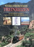 Gordon, Susan (eindredactie) - Wereldberoemde treinreizen. Een reis rond de wereld langs 30 spectaculaire treinroutes.