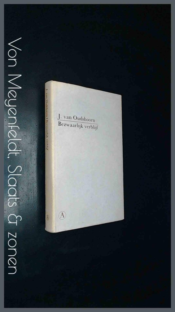 Oudshoorn, J. Van - Bezwaarlijk Verblijf