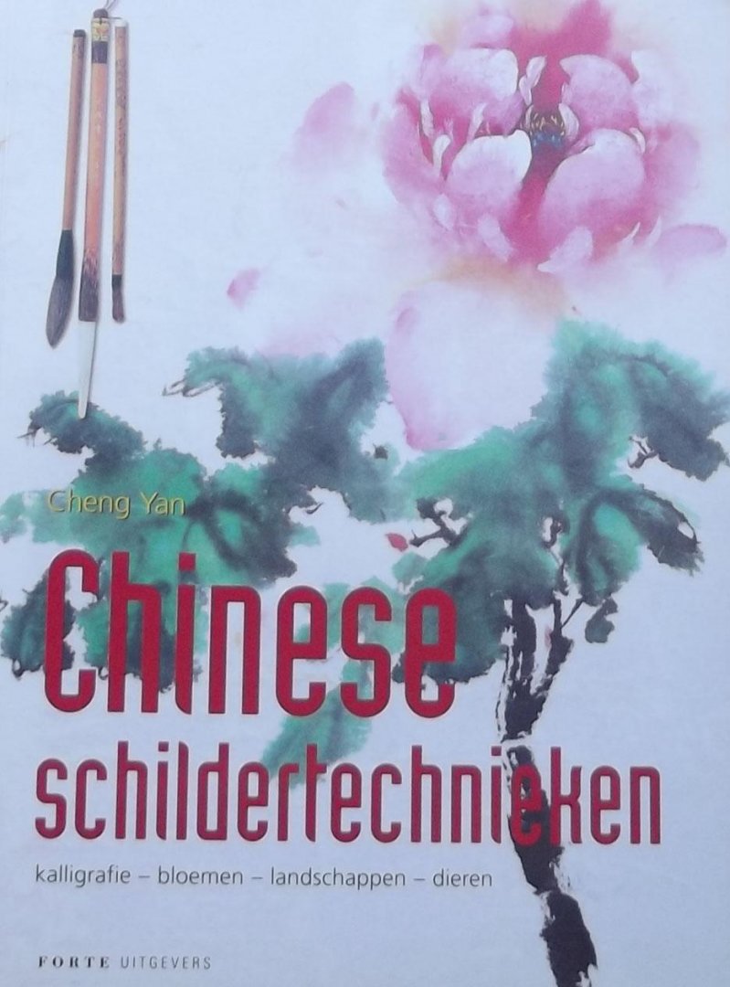 Cheng Yan - Chinese schildertechnieken / kalligrafie - bloemen - landschappen - dieren