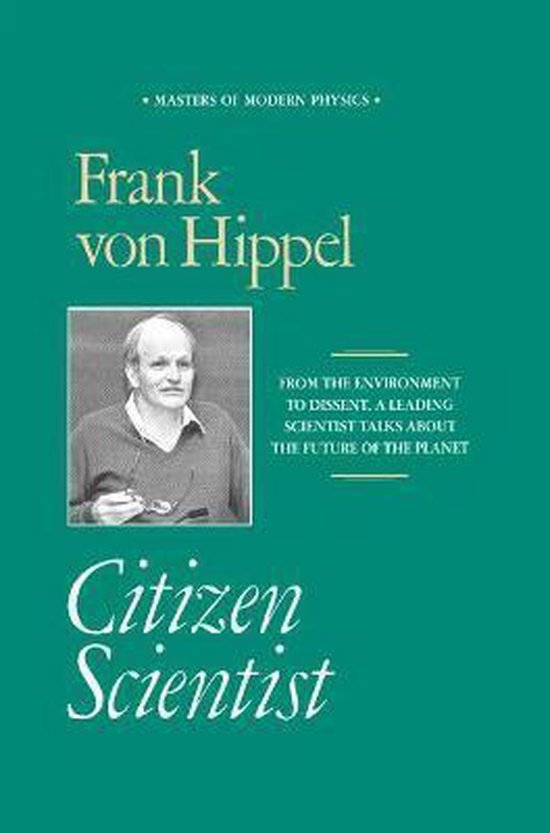 Hippel, Frank von. - Citizen Scientist : [Collected essays of Frank von Hippel].