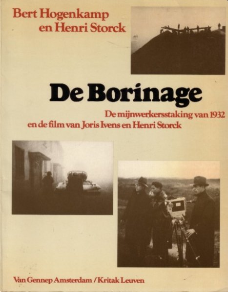 Hogenkamp, Bert / Storck, Henri - De Borinage. De mijnwerkersstaking van 1932 en de film van Joris Ivens en Henri Storck