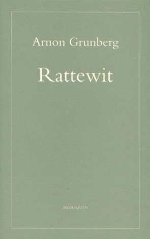 Grunberg, Arnon - Rattewit.