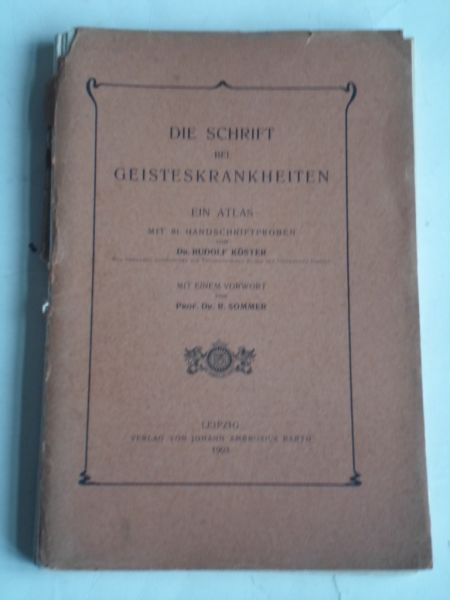Koster, Dr.Rudolf - Die Schrift bei Geisteskrankheiten, Ein Atlas mit 81 Handschriftproben