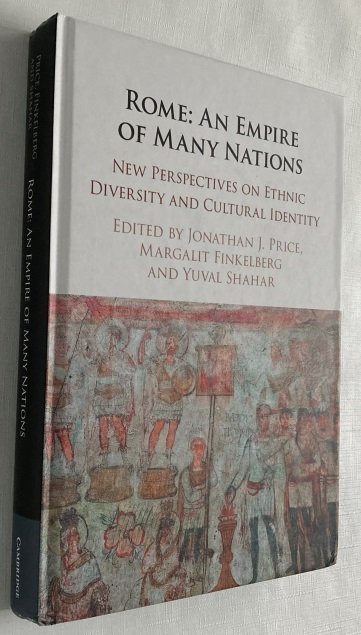 Price, Jonathan J., Margalit Finkelberg, Yuval Shahar, ed., - Rome: an Empire of many nations. New perspectives on ethnic diversity and cultural identity