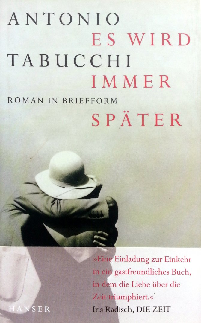 Tabucchi, Antonio - Es wird immer später (Roman in Briefform) (DUITSTALIG)