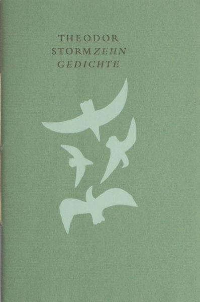Storm, Theodor. - Zehn Gedichte. Ausgewählt von Alfred Karl Kossmann und Reinold Kuipers.
