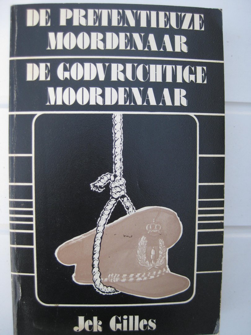 Gilles, Jek - de pretentieuze moordenaar, de godvruchtige moordenaar.