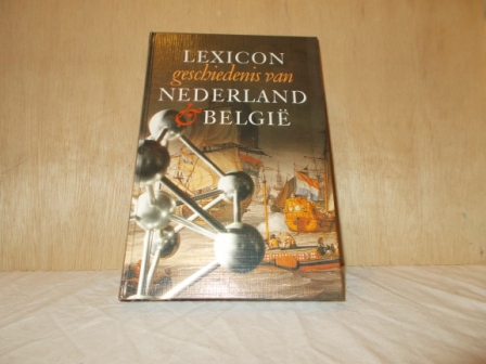 MULDER, LIEK (EINDREDACTIE) - Lexicon, geschiedenis van Nederland en Belgie.