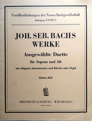 Bach, J.S.: - Johann Sebastian Bachs Werke. Nach der Ausgabe der Bachgesellschaft. Ausgewählte Duette für Sopran und Alt mit obligaten Instrumenten und Klavier- oder Orgelbegleitung. Drittes Heft (Veröffentlichungen der Neuen Bachgesellschaft Jahrgang XXVII...