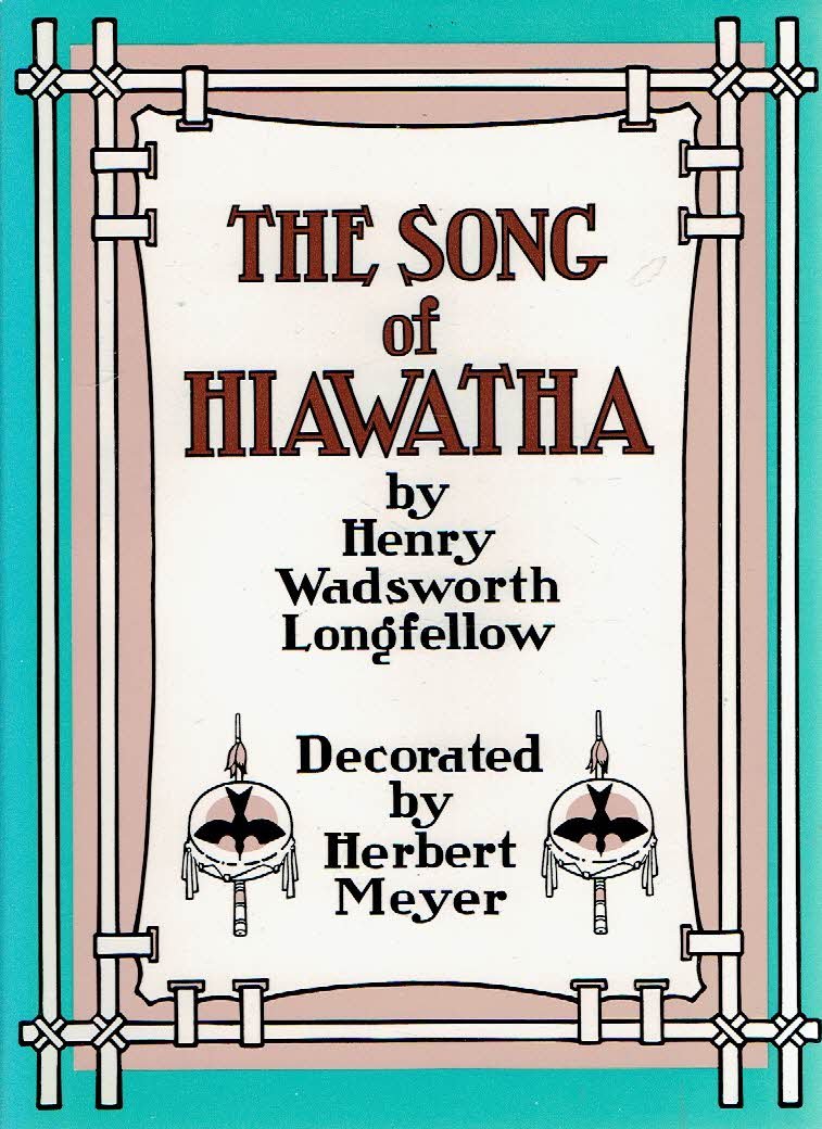 LONGFELLOW, Henry Wadsworth - The Song of Hiawatha. Decorated by Herbert Meyer.