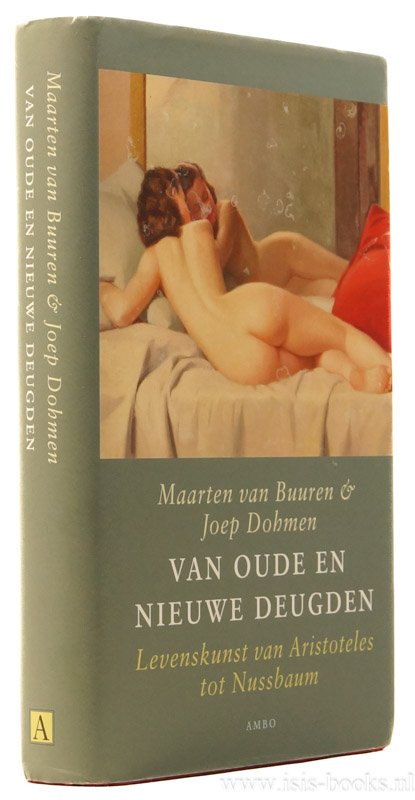 BUUREN, M. VAN, DOHMEN, J. - Van oude en nieuwe deugden. Levenskunst van Aristoteles tot Nussbaum.
