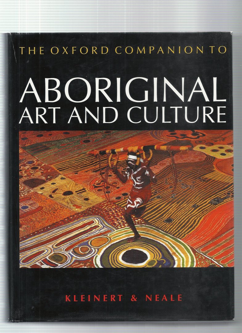 Kleinert and Neale - The oxford companion to Aboriginal Art and Culture