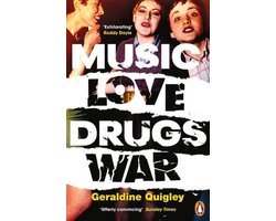 Geraldine Quigley - Music Love Drugs War