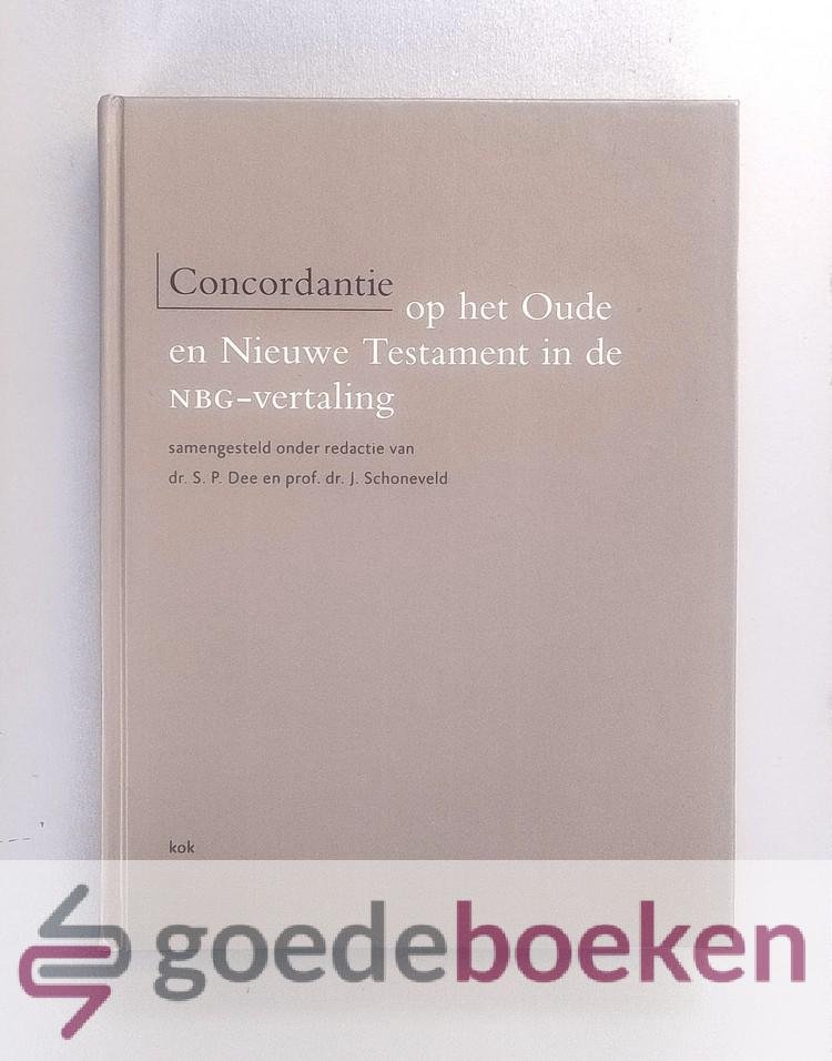 Dee en prof. dr. J. Schoneveld, Dr. S.P. - Concordantie op het Oude en Nieuwe Testament in de NBG-vertaling