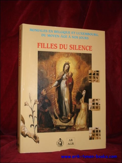 Andre Neuberg (ed.). - Filles du silence. Moniales en Belgique et Luxembourg, du moyen-age a nos jours.