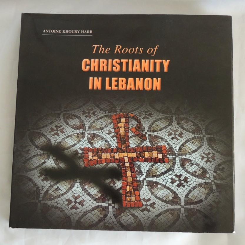 Anṭwān Khūrī Ḥarb - Antoine Emile Khoury Harb  - Najwa Nasr --- Reviewed by Father Boulos Wehbe, Mr. Kenneth Mortimer, Dr. Edward Alam - The roots of Christianity in Lebanon Libanon