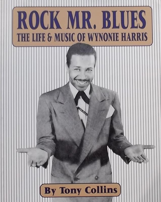Collins, Tony. - Rock mr. Blues. The Life & Music of Wynonie Harris