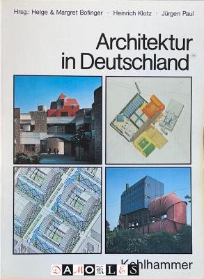 Helge Bofinger, Margret Bofinger, Heinrich Klotz, Jürgen Paul - Architektur in Deutschland. Bundesrepublik und West Berlin