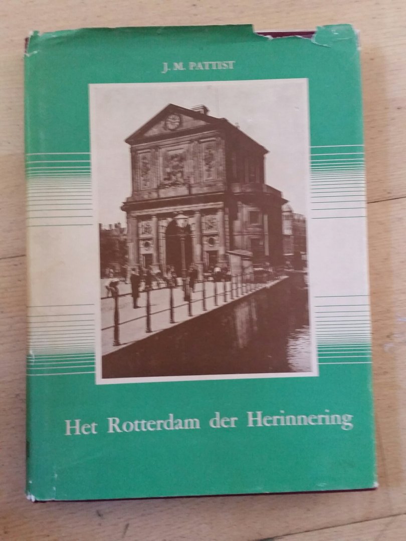 JM Pattist - Het Rotterdam der Herinnering.
