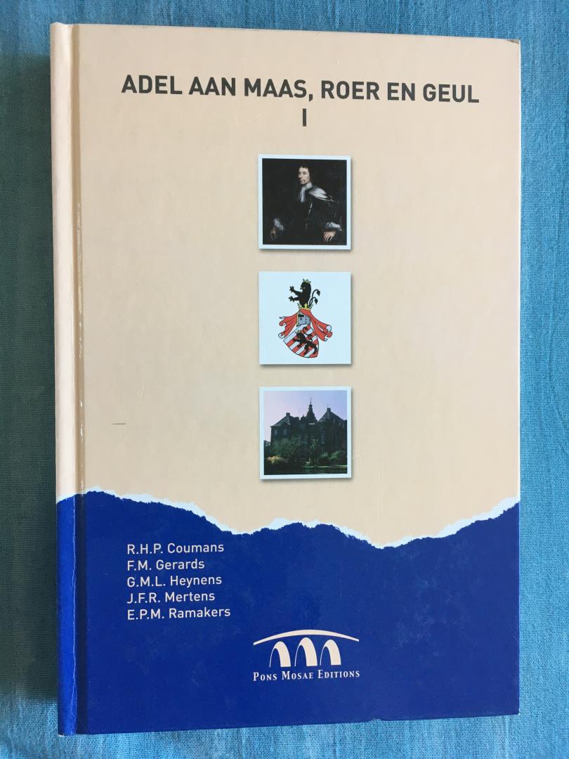 Coumans, R. / Gerards, F. / Heynens, G. / Mertens, J. / Ramakers, E. - Adel aan Maas, Roer en Geul, 1. Studies over de adelsgeschiedenis van Limburg.