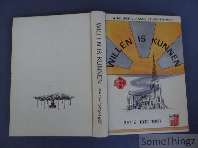 Coll. - Katholieke Vlaamse Studentenbond. - Willen is kunnen: Retie, 1912-1987.