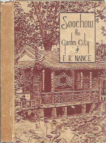 NANCE, F.R. - Soochow - The Garden City.