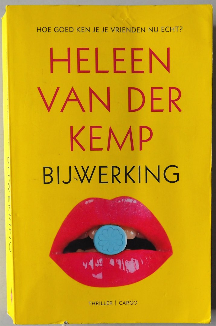 Kemp Heleen van der - Bijwerking Hoe goed ken je je vrienden nu echt? Thriller