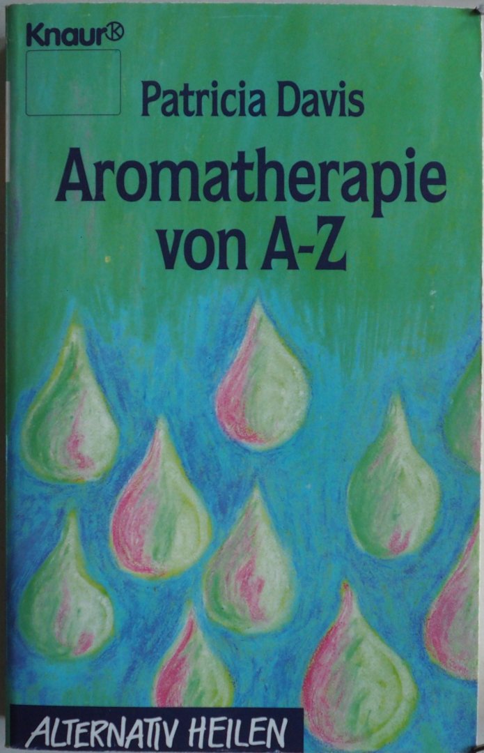 Davis, Patricia - Aromatherapie von A-Z. Alternativ Heilen