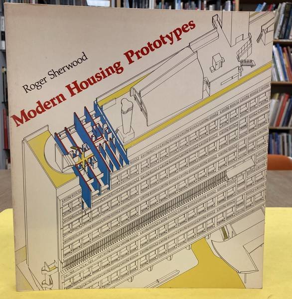 SHERWOOD, ROGER. - Modern Housing Prototypes (Harvard Paperbacks)