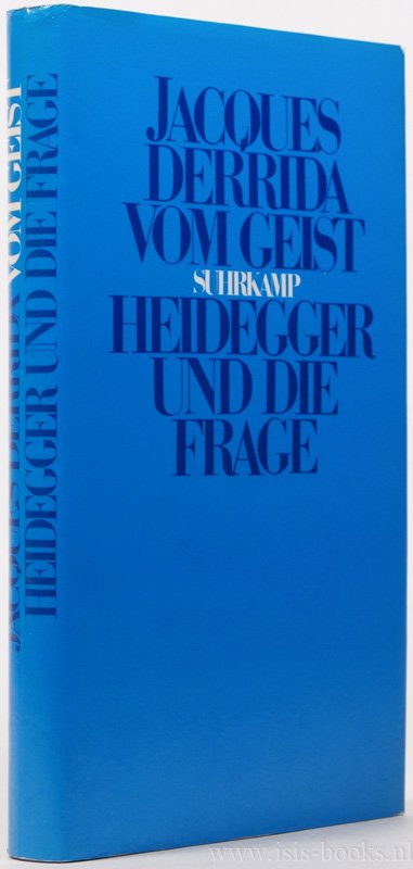 HEIDEGGER, M., DERRIDA, J. - Vom Geist. Heidegger und die Frage. Übersetzt von Alexandra Garcia Düttmann.