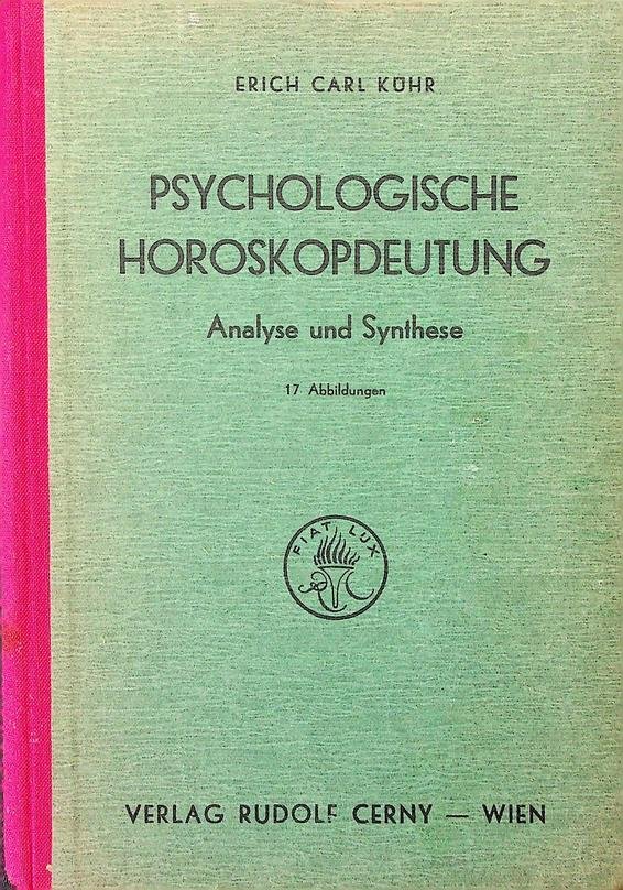 Kühr, Erich Carl - Psychologische Horoskopdeutung. Analyse und Synthese. Band 1