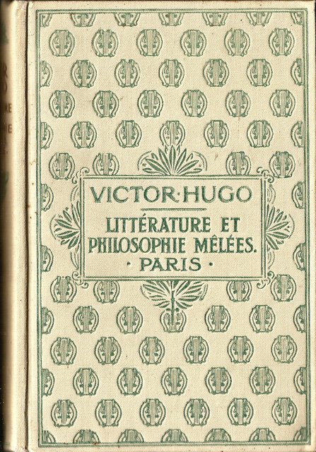 Hugo, Victor - Littérature et Philosophie mêlées. Paris