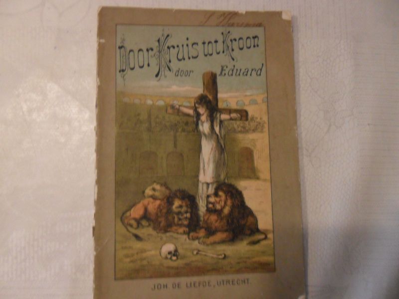 Eduard - Door Kruis tot Kroon