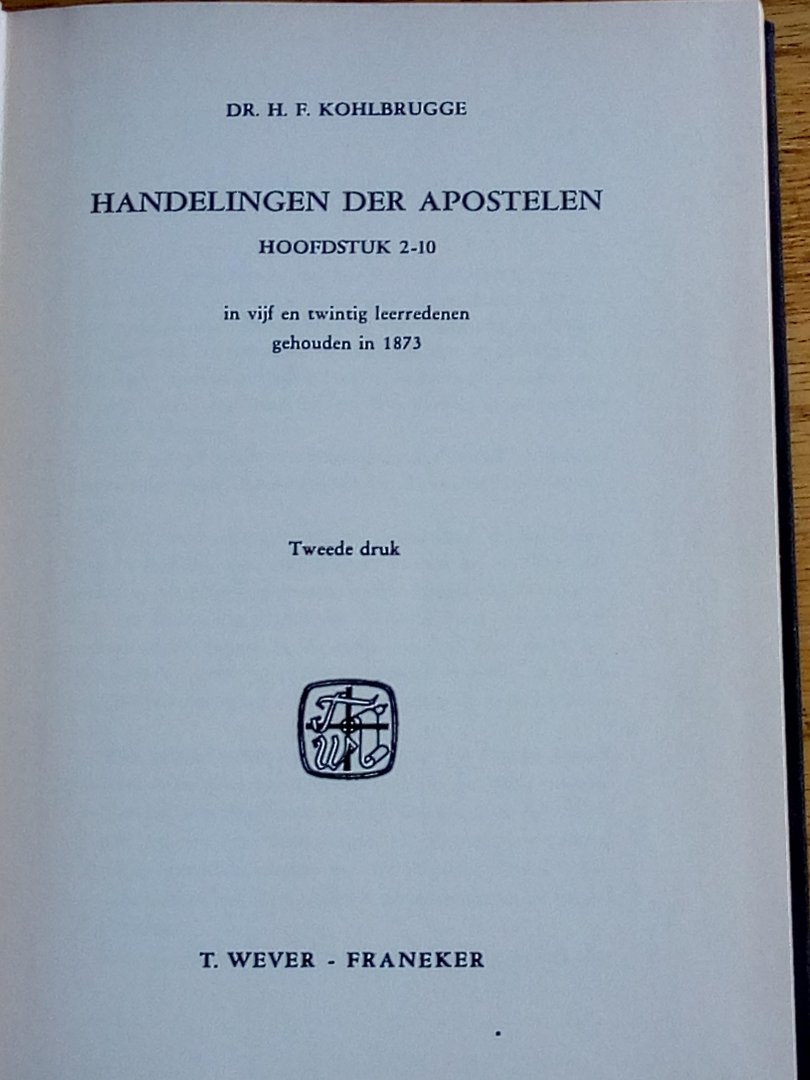 Kohlbrügge, H.F. - Handelingen der Apostelen / Hoofdstuk 2-10 in vijfentwintig leerredenen