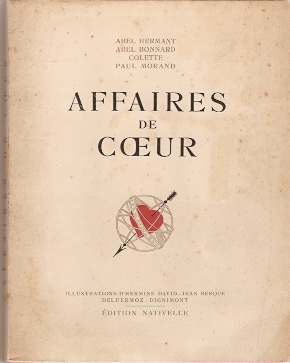 Hermant, Abel | Bonnard, Abel | Colette | Morand, Paul - Affaires de Coeur