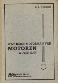 Nortier, P.J. - Wat ieder motorman van motoren weten kan. Motor-Boek no. 3.